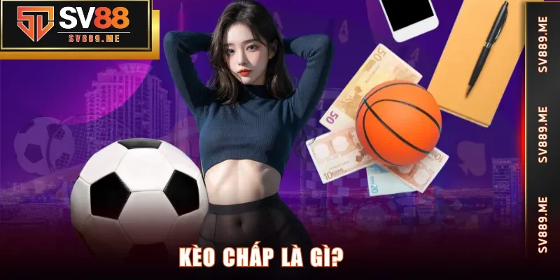 Kèo chấp là gì?
