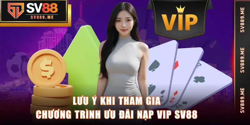 Lưu ý khi tham gia chương trình ưu đãi nạp VIP SV88