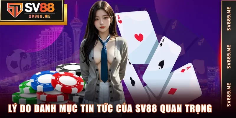 Lý do danh mục tin tức của SV88 quan trọng