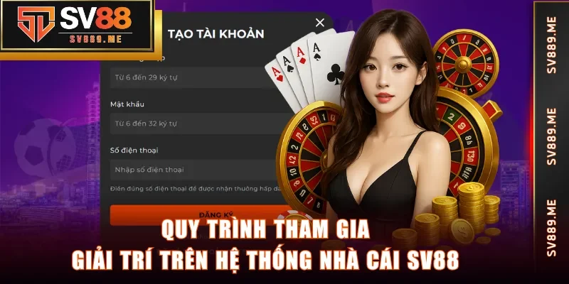 Quy trình tham gia giải trí trên hệ thống nhà cái SV88