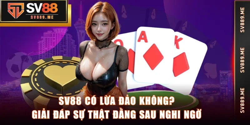 SV88 có lừa đảo không