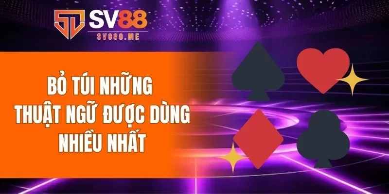 Bỏ túi những thuật ngữ được dùng nhiều nhất