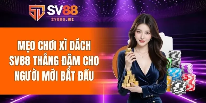 mẹo chơi xì dách SV88