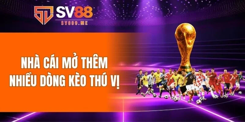 Nhà cái mở thêm nhiều dòng kèo thú vị